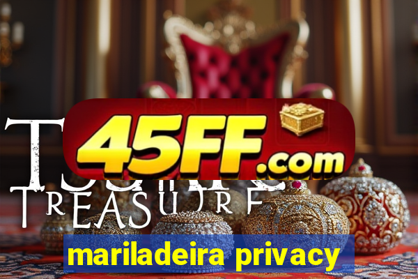 mariladeira privacy